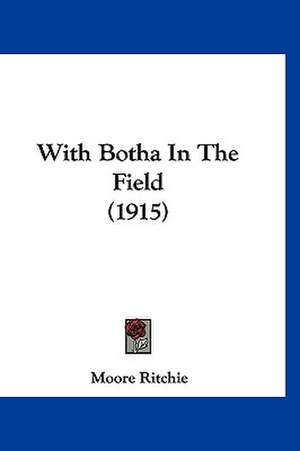 With Botha In The Field (1915) de Moore Ritchie