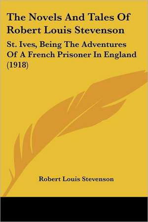 The Novels And Tales Of Robert Louis Stevenson de Robert Louis Stevenson