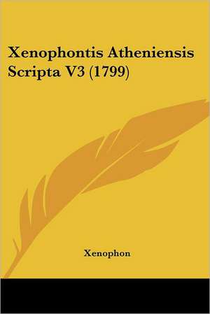 Xenophontis Atheniensis Scripta V3 (1799) de Xenophon