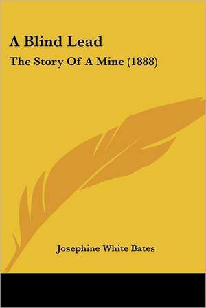 A Blind Lead de Josephine White Bates