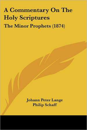 A Commentary On The Holy Scriptures de Johann Peter Lange