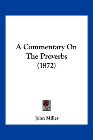 A Commentary On The Proverbs (1872) de John Miller