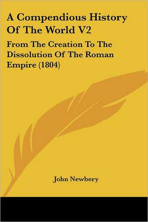 A Compendious History Of The World V2 de John Newbery