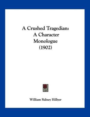 A Crushed Tragedian de William Sidney Hillyer
