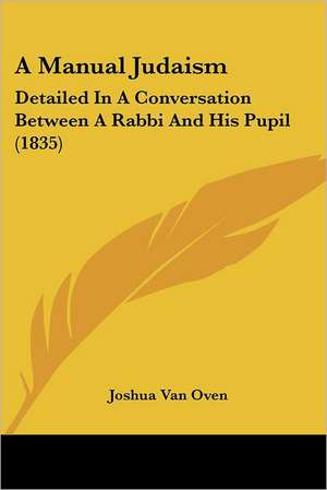 A Manual Judaism de Joshua Van Oven