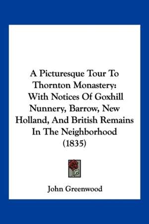 A Picturesque Tour To Thornton Monastery de John Greenwood