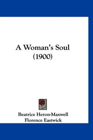 A Woman's Soul (1900) de Beatrice Heron-Maxwell