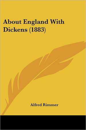 About England With Dickens (1883) de Alfred Rimmer