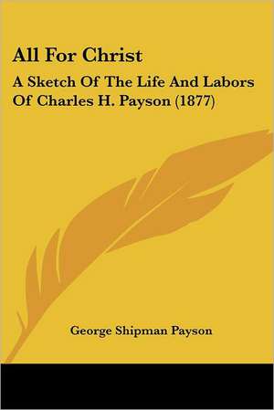 All For Christ de George Shipman Payson