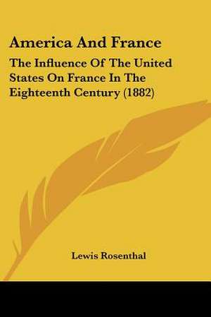 America And France de Lewis Rosenthal