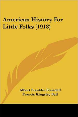 American History For Little Folks (1918) de Albert Franklin Blaisdell