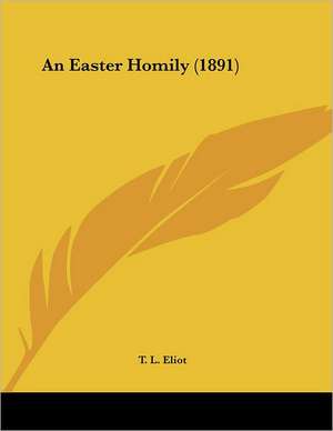 An Easter Homily (1891) de T. L. Eliot