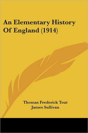 An Elementary History Of England (1914) de Thomas Frederick Tout