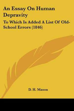 An Essay On Human Depravity de D. H. Mason