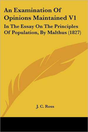 An Examination Of Opinions Maintained V1 de J. C. Ross