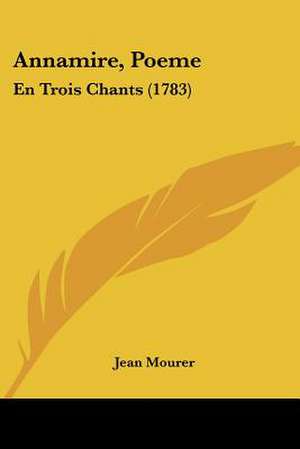 Annamire, Poeme de Jean Mourer