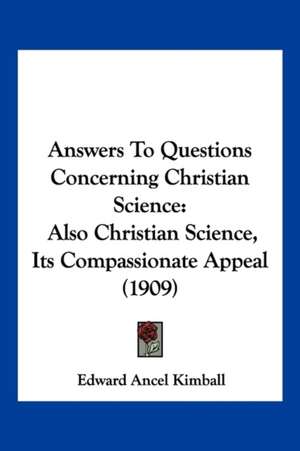 Answers To Questions Concerning Christian Science de Edward Ancel Kimball