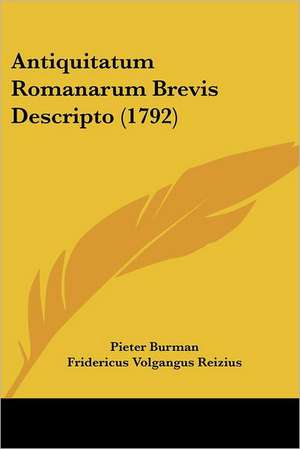 Antiquitatum Romanarum Brevis Descripto (1792) de Pieter Burman