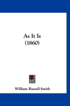 As It Is (1860) de William Russell Smith