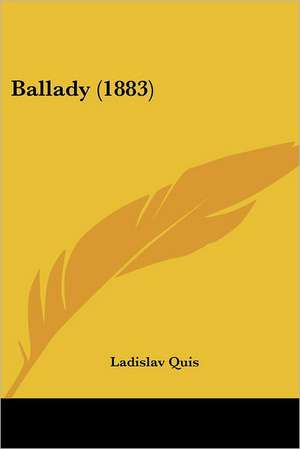 Ballady (1883) de Ladislav Quis