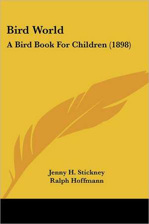 Bird World de Jenny H. Stickney