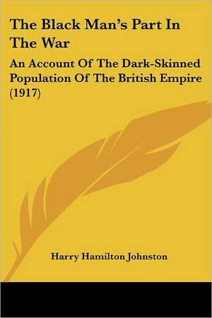 The Black Man's Part in the War de Harry Hamilton Johnston