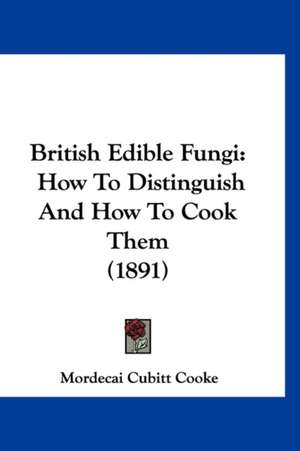 British Edible Fungi de Mordecai Cubitt Cooke