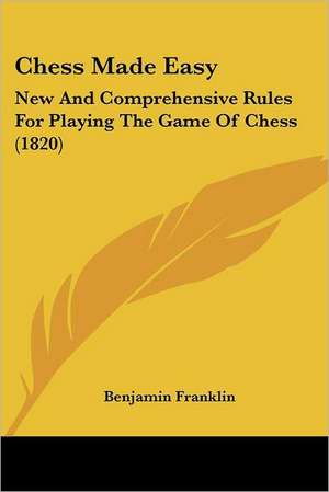 Chess Made Easy de Benjamin Franklin