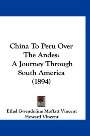 China To Peru Over The Andes de Ethel Gwendoline Moffatt Vincent