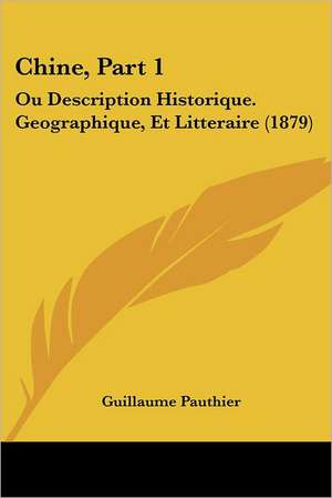 Chine, Part 1 de Guillaume Pauthier