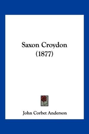 Saxon Croydon (1877) de John Corbet Anderson