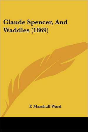 Claude Spencer, And Waddles (1869) de F. Marshall Ward