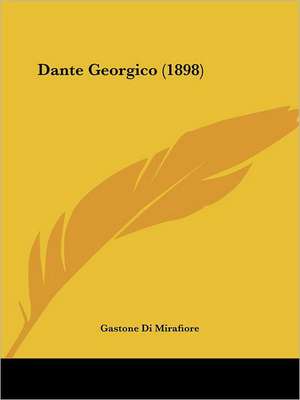 Dante Georgico (1898) de Gastone Di Mirafiore