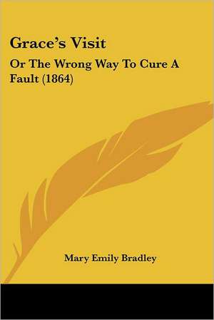 Grace's Visit de Mary Emily Bradley