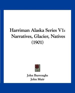 Harriman Alaska Series V1 de John Burroughs