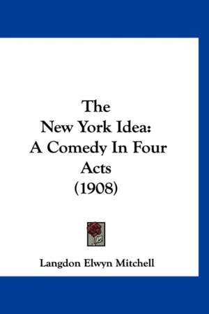 The New York Idea de Langdon Elwyn Mitchell