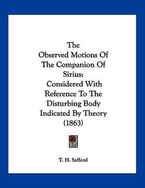 The Observed Motions Of The Companion Of Sirius de T. H. Safford