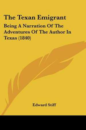 The Texan Emigrant de Edward Stiff