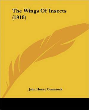 The Wings Of Insects (1918) de John Henry Comstock