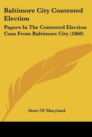 Baltimore City Contested Election de State Of Maryland