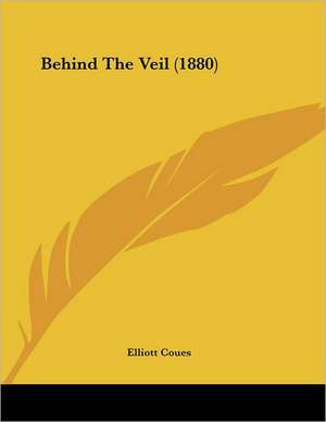 Behind The Veil (1880) de Elliott Coues