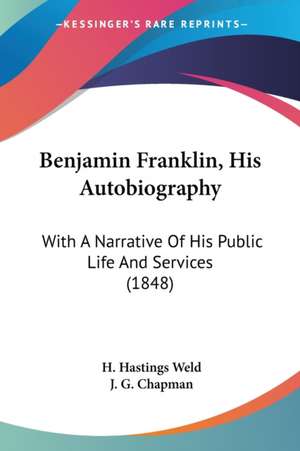 Benjamin Franklin, His Autobiography de H. Hastings Weld