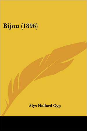 Bijou (1896) de Alys Hallard Gyp