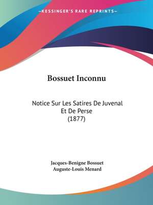 Bossuet Inconnu de Jacques-Benigne Bossuet