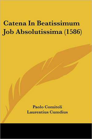 Catena In Beatissimum Job Absolutissima (1586) de Paolo Comitoli