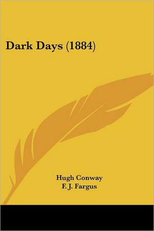 Dark Days (1884) de Hugh Conway