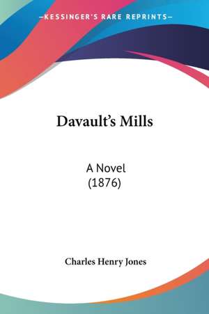 Davault's Mills de Charles Henry Jones