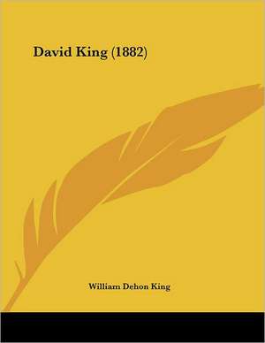 David King (1882) de William Dehon King