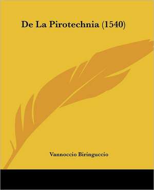 De La Pirotechnia (1540) de Vannoccio Biringuccio