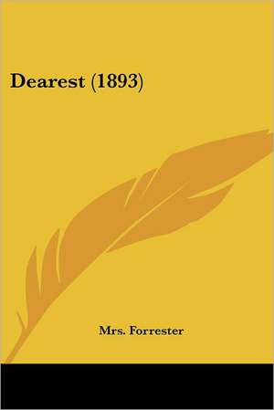 Dearest (1893) de Forrester